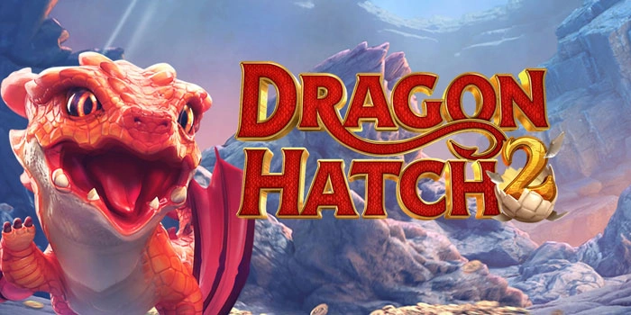Strategi Anti Rugi Untuk Bermain Slot Dragon Hatch 2 Pakai Pola Jitu